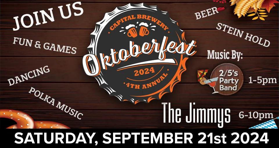 Promotional banner for Capital Brewery's 4th annual Oktoberfest on Saturday, September 21st, 2024, featuring fun and games, dancing, polka music, beer stein hold, and music by The Jimmys and 2/5's Party Band.